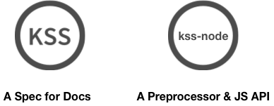 KSS is a spec for docs. kss-node is a preprocessor and JavaScript API.