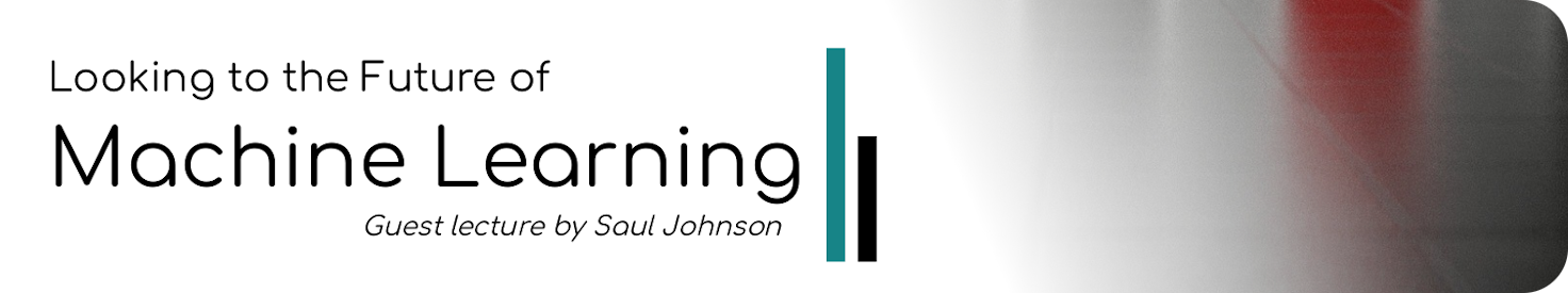 Looking to the Future of Machine Learning: Lecture by Saul Johnson