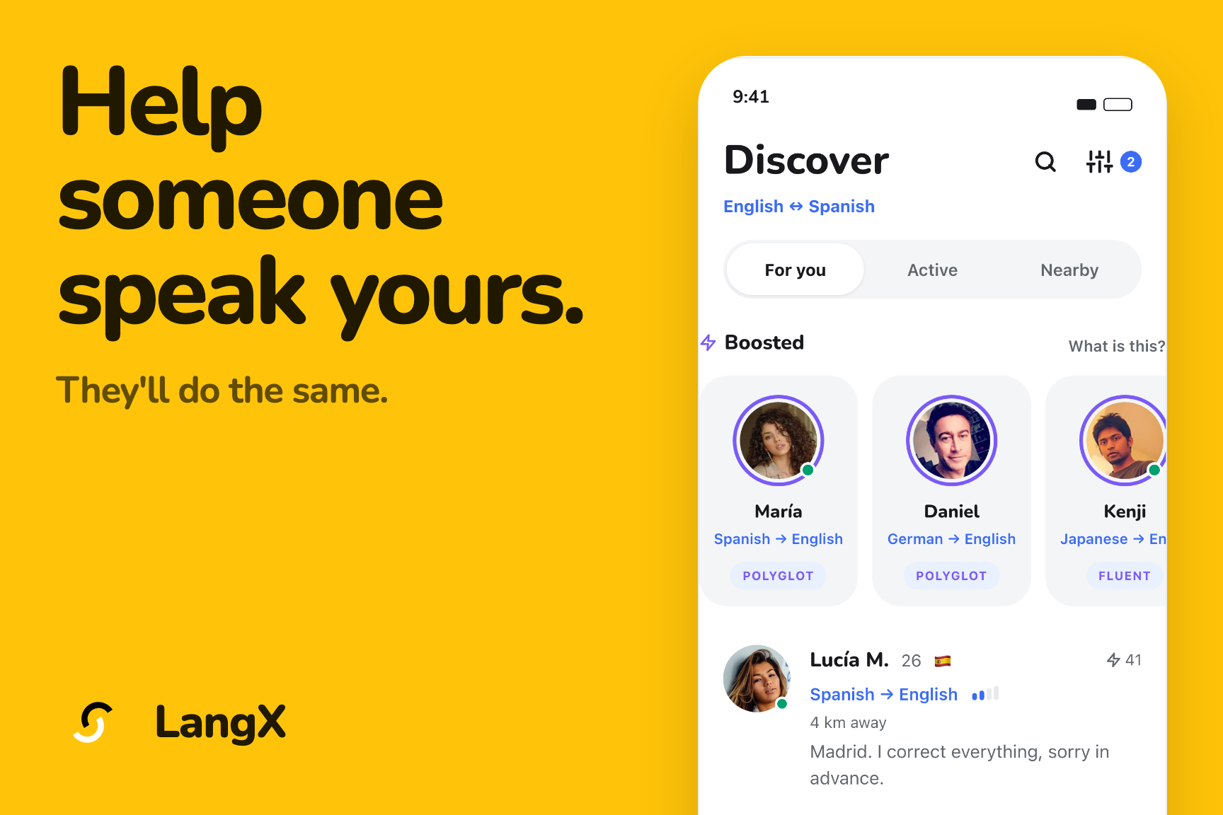 Help someone speak yours. They'll do the same.