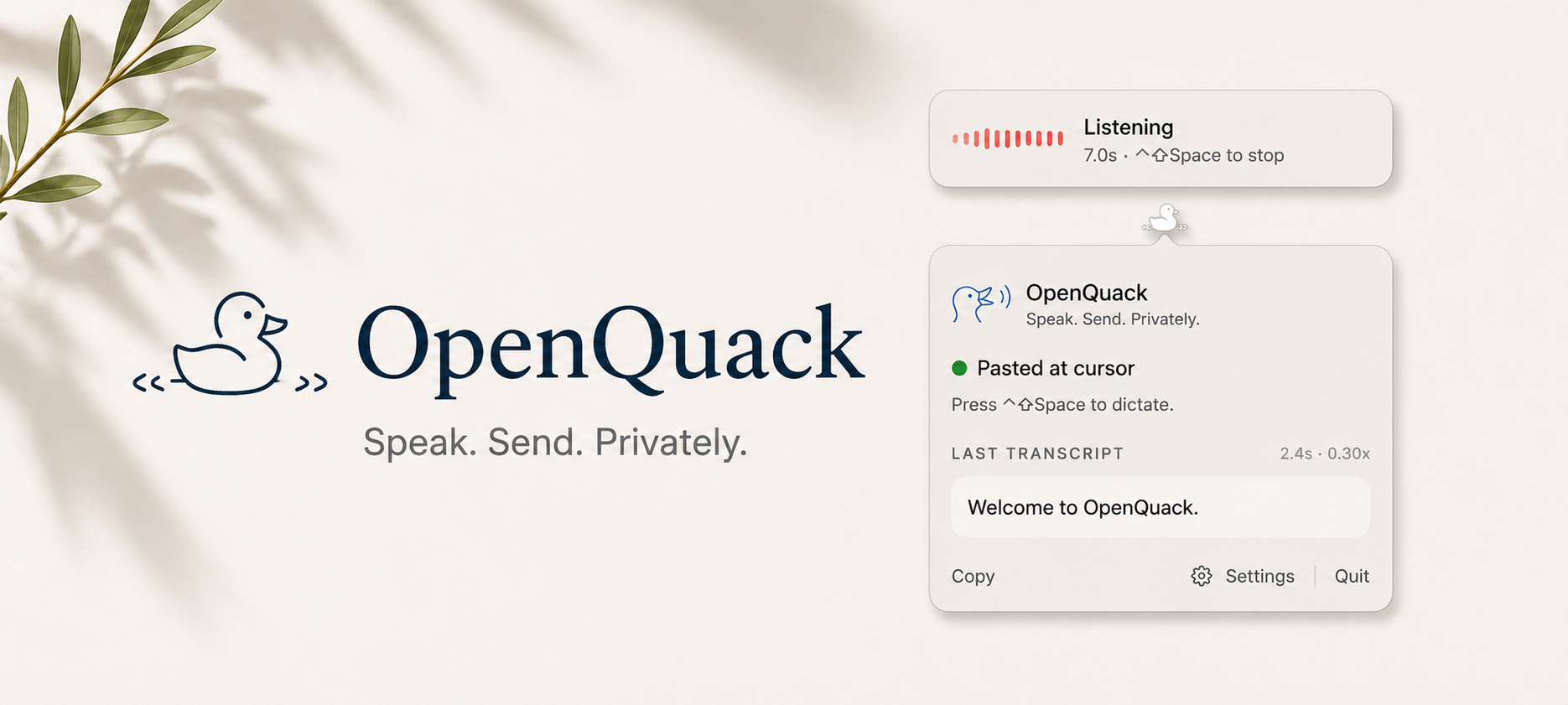 OpenQuack — Speak. Send. Privately. Recording overlay shows 'Listening' with a live level meter; menu-bar popover shows 'Pasted at cursor' with the last transcript and a Settings / Quit footer.