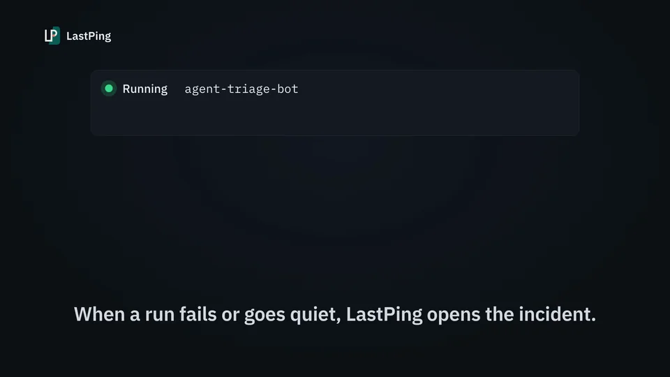 An agent run goes from running to failed, LastPing opens an incident and delivers the alert, and the next run reads the open incident over MCP and adds a note to it.