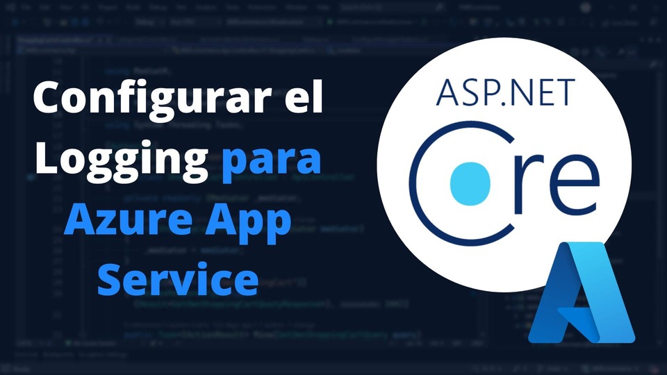 Configurar el Logging de Asp .NET Core para Azure App Service