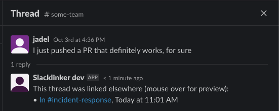 screenshot of slacklinker replying to a message "I just pushed a PR that definitely works, for sure" with a link to a message linking to it saying "Oh no, prod is on fire"