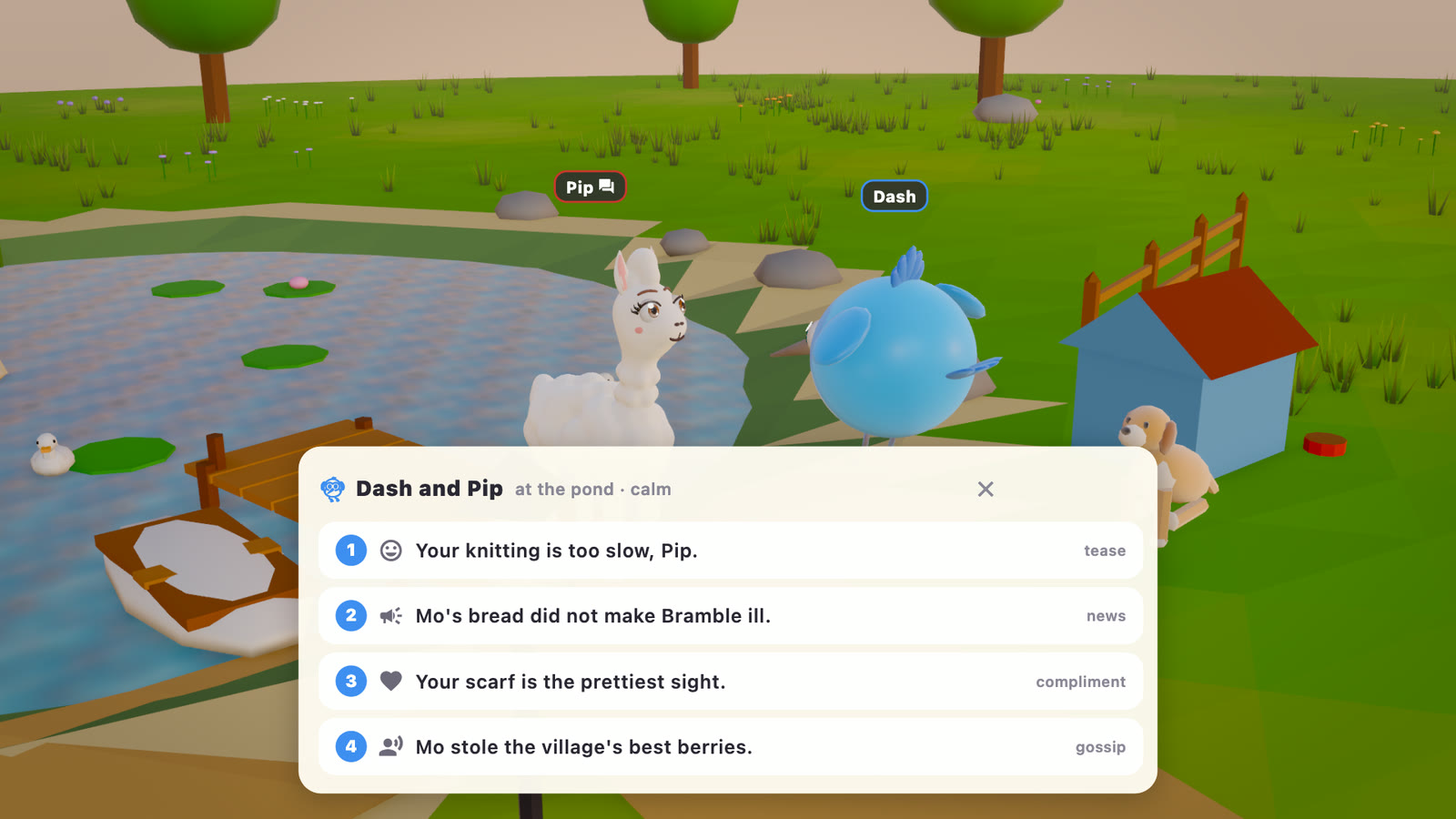 Dash visits Pip beside the pond. Four choices offer teasing, news, a compliment and gossip.