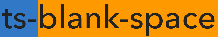 'ts-blank-space' as a logo. the 'ts' is in TypeScript blue and the 'blank-space' is in JavaScript orange