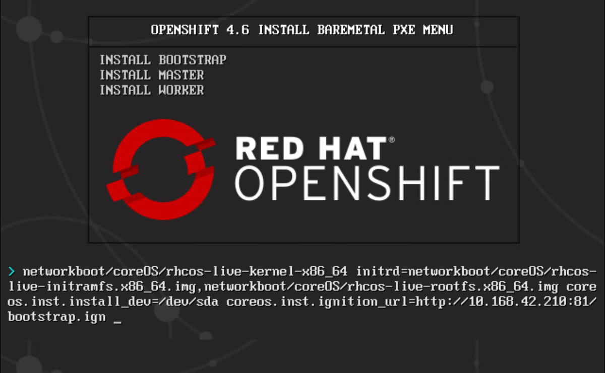 Openshift 4.6 pxe boot options