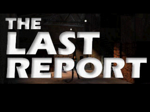 Last Report, The