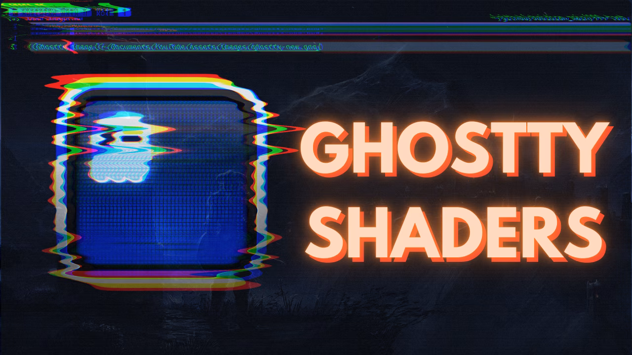  Ghostty Shaders | Ghostty config file syntax highlighting | glsl treesitter | glsl_analyzer 