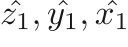 $\hat{z_1}, \hat{y_1}, \hat{x_1}$