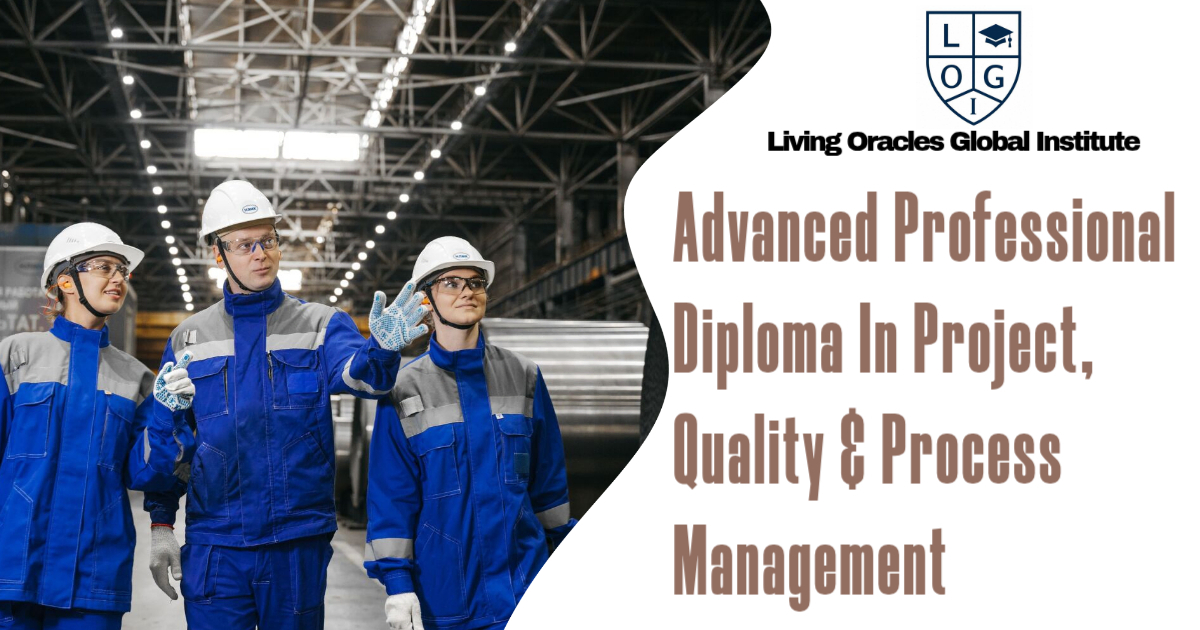 Advanced Professional Diploma in Project, Quality & Process Management