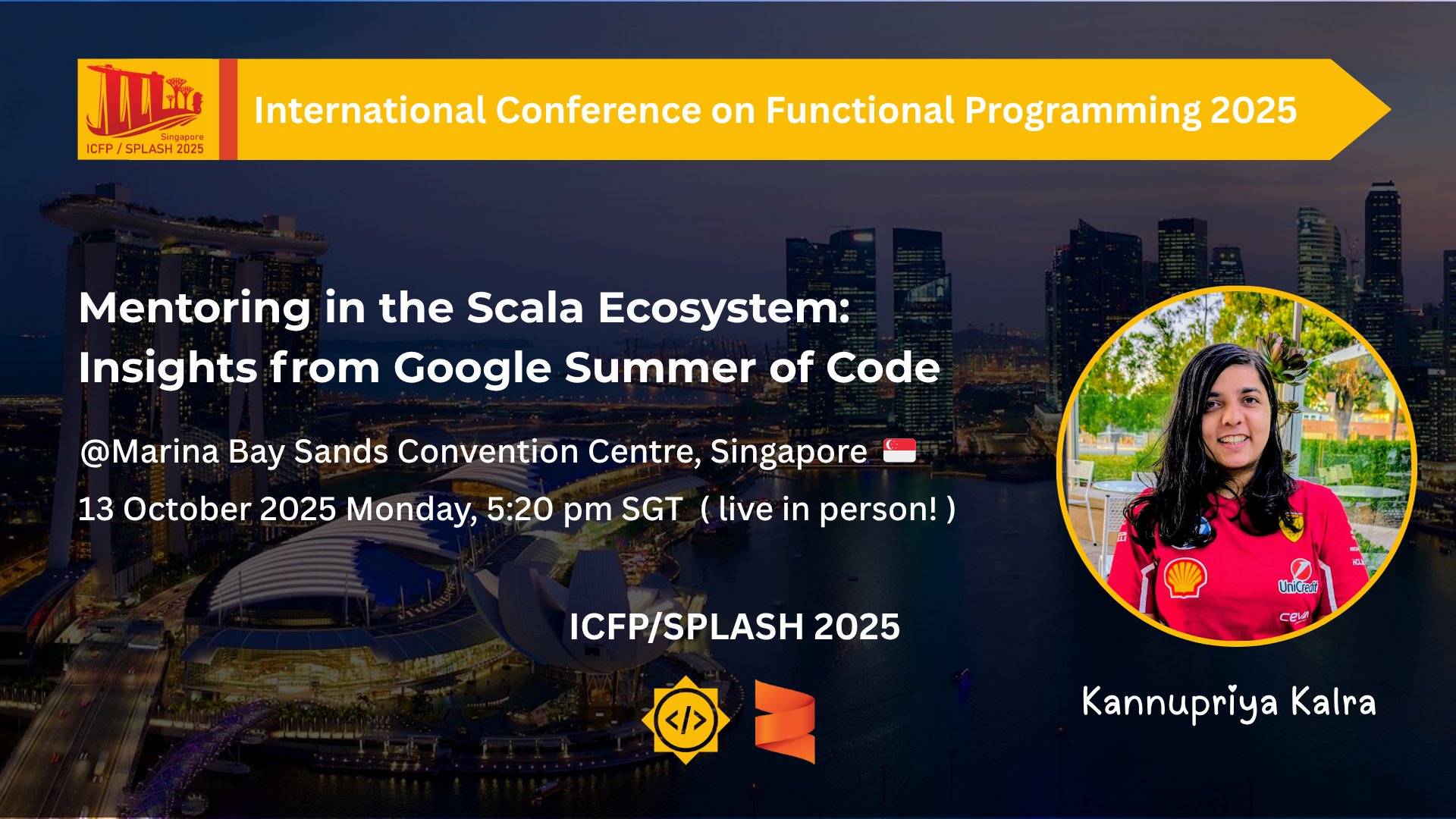 ICFP2025_Mentoring_in_the_Scala_Ecosystem_Insights_from_GSoC_Kannupriya_Kalra, Singapore