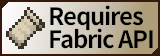 Requires Fabric API