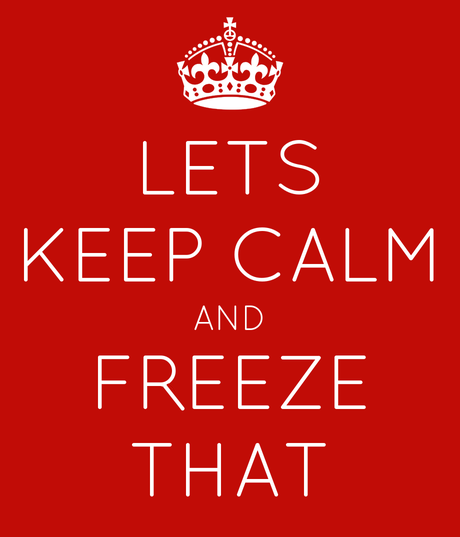 let's keep calm and freeze that