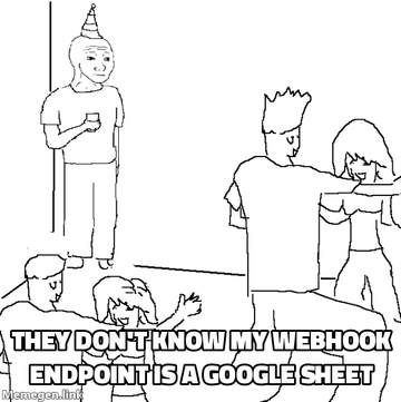 They Don't Know 迷因：獨自站在派對角落，心想沒人知道 webhook 端點其實是一個 Google 試算表