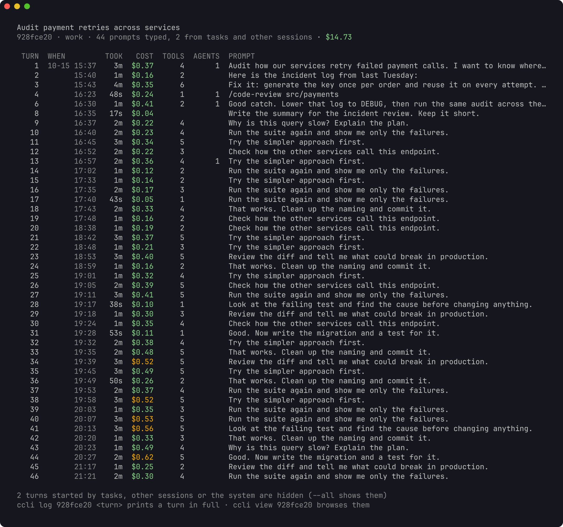 ccli log: each turn with when it ran, how long it took, its cost, tool calls, agents and the prompt