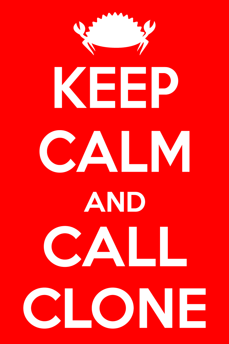 Keep Calm and Call Clone