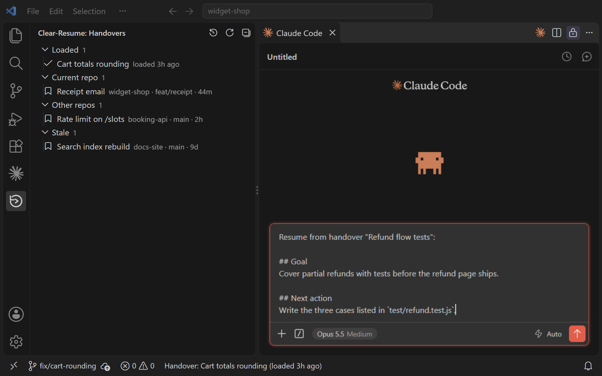 After Resume, a Claude Code tab with the prompt box filled in: Resume from handover "Refund flow tests", then its goal and next action. It is not sent.