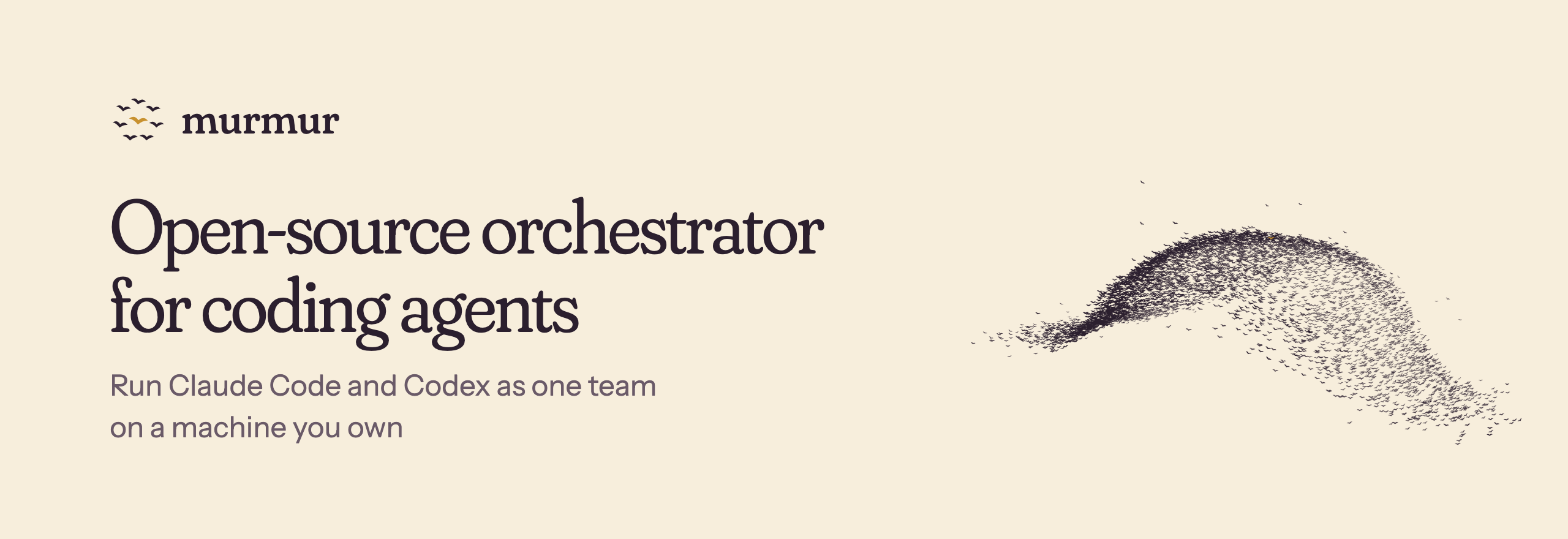 murmur: an open-source orchestrator for coding agents. Run Claude Code and Codex as one team on a machine you own.