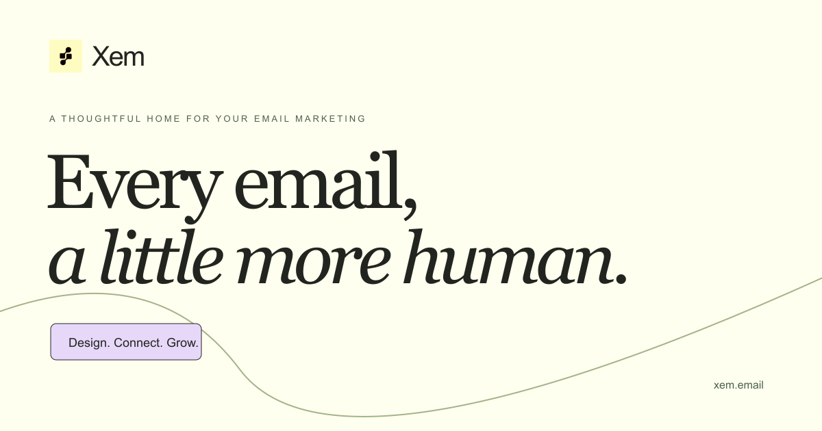 Xem — Every email, a little more human. Design. Connect. Grow.