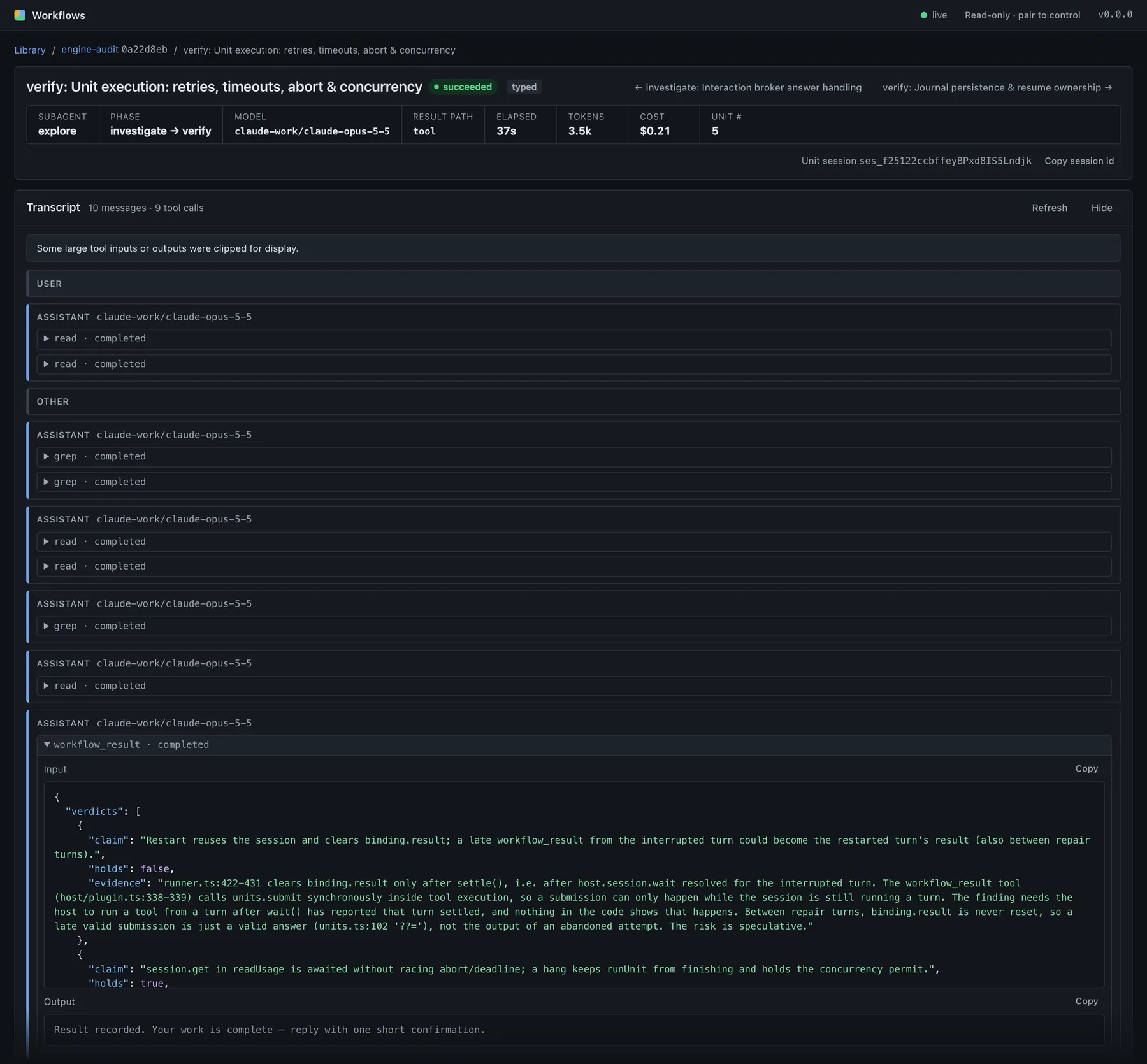 A Unit page: the Unit's subagent, phase, model, result path, tokens and cost, then its transcript with every tool call, including the workflow_result call that carried the typed value