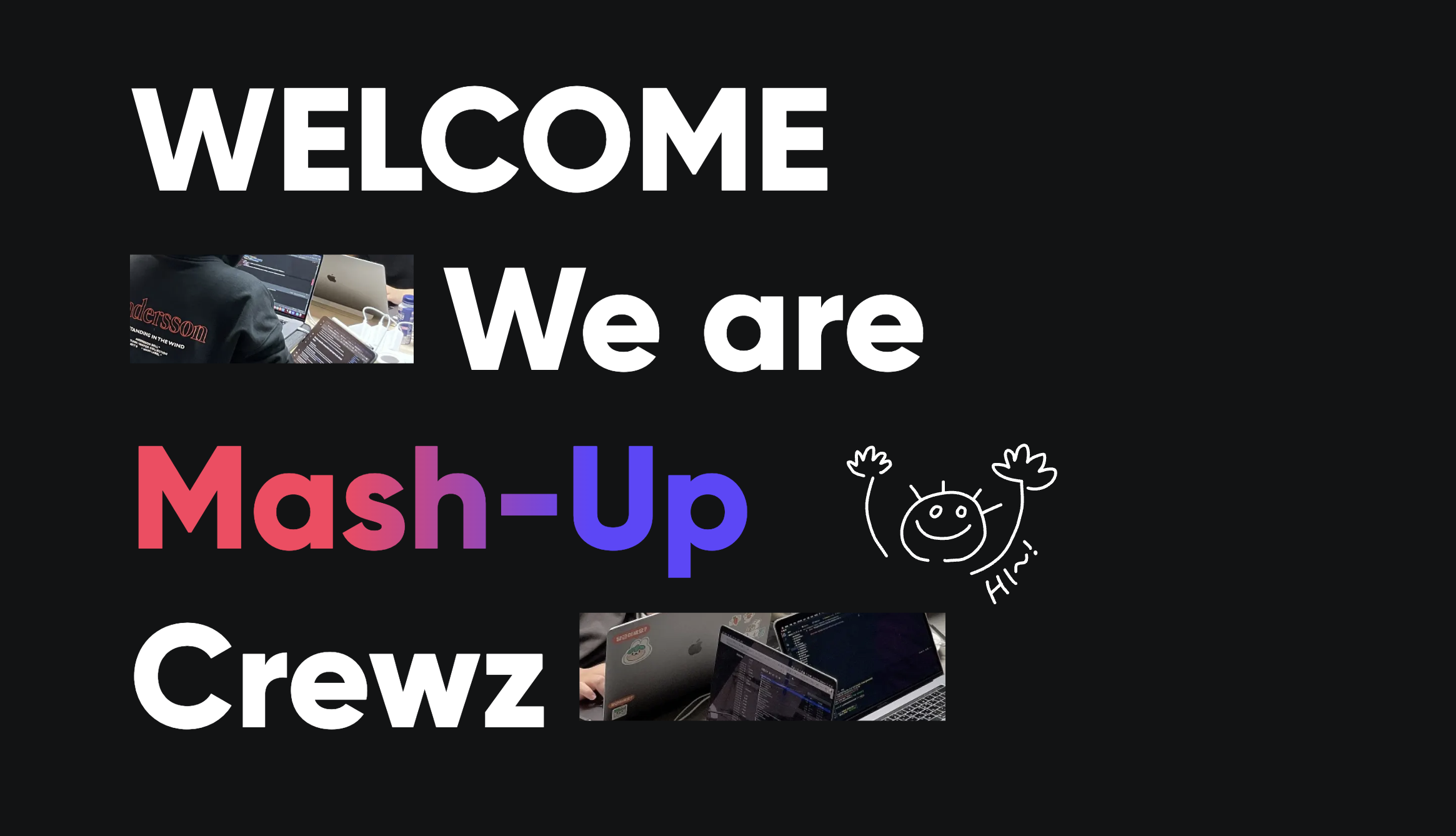 Welcome We are Mash-Up Crewz