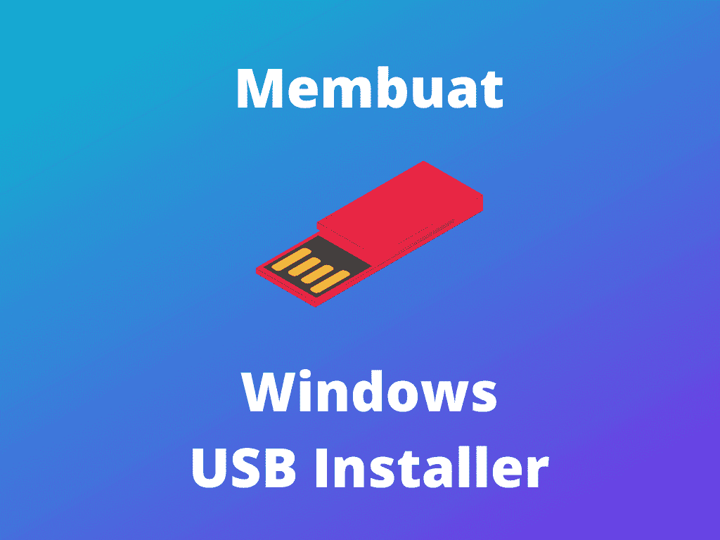 Cara Membuat Bootable USB Installer Windows 11