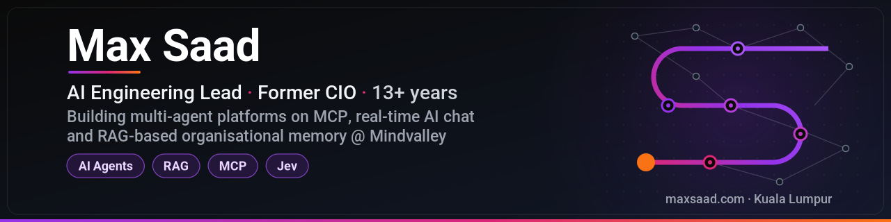 Max Saad: AI Engineering Lead and Former CIO, building multi-agent platforms on MCP and org memory