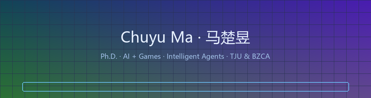 Chuyu Ma · AI + Games · Ph.D.