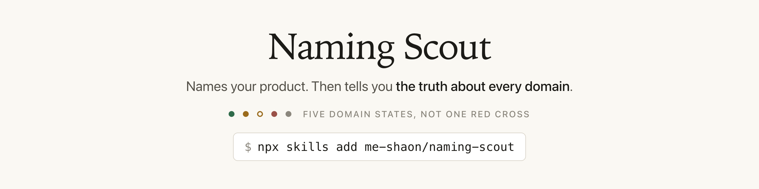 Naming Scout. Names your product, then tells you the truth about every domain.