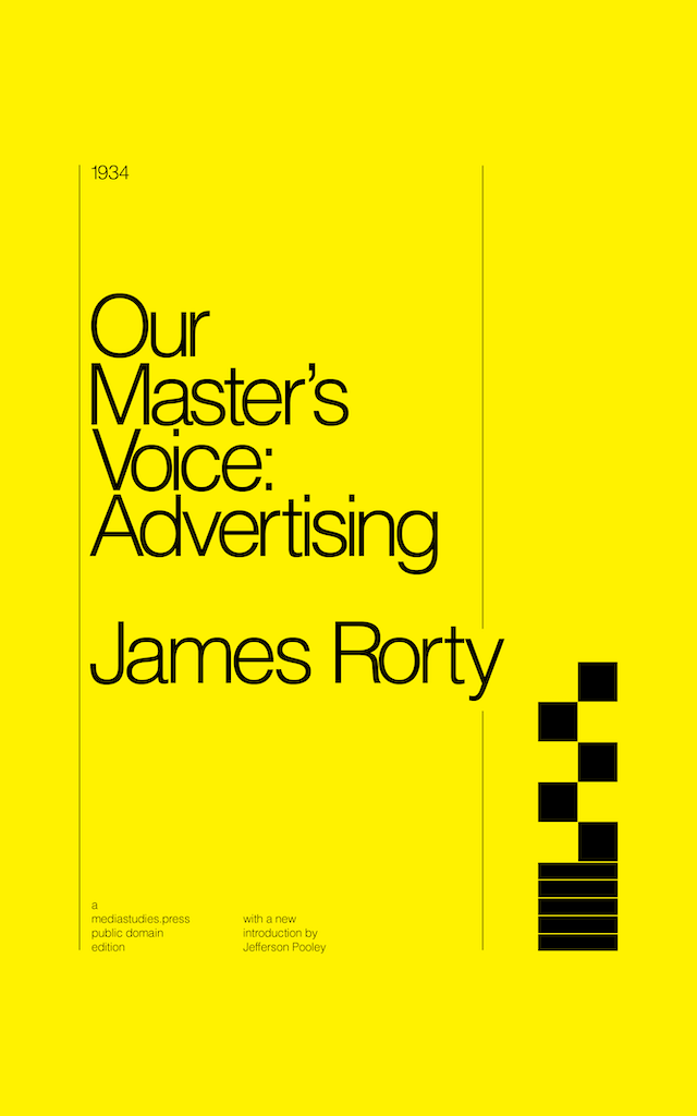 Our Master’s Voice: Advertising (mediastudies.press, 2020)