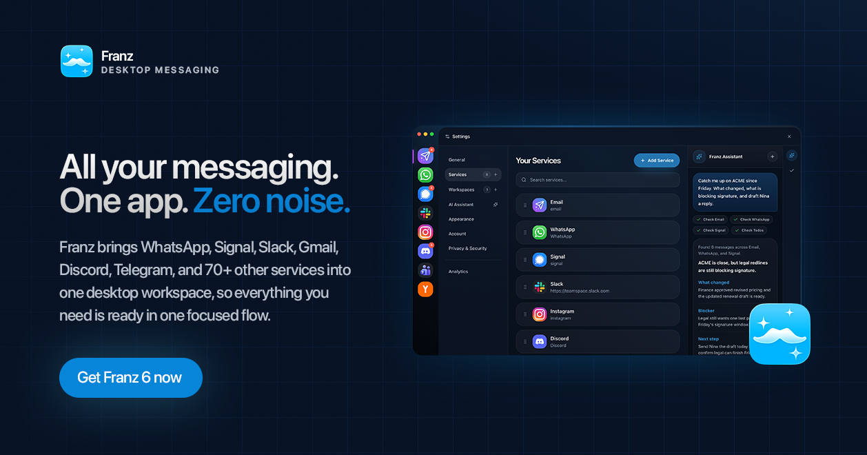 Franz 6 — All your messaging. One app. Zero noise.