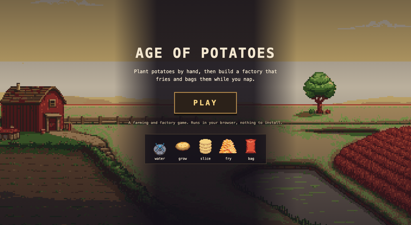 The Age of Potatoes splash: plant potatoes by hand, then build a factory that fries and bags them while you nap. Click to play.