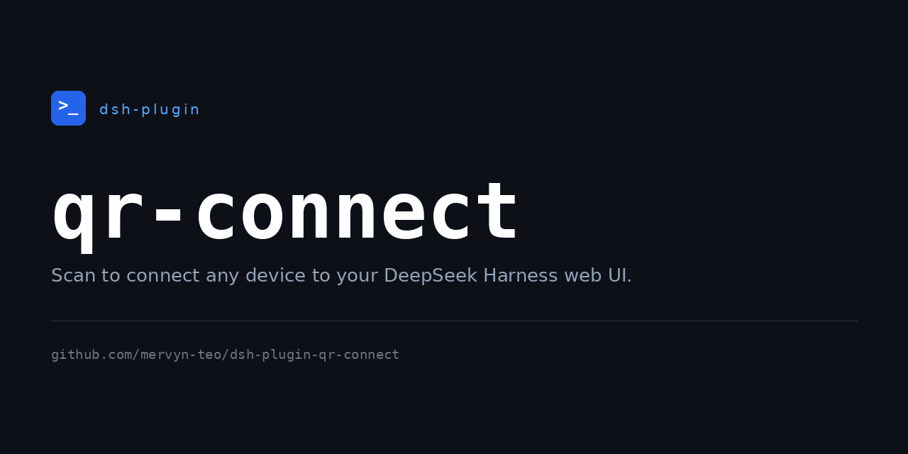 dsh-plugin-qr-connect banner — scan to connect any device to your DeepSeek Harness web UI