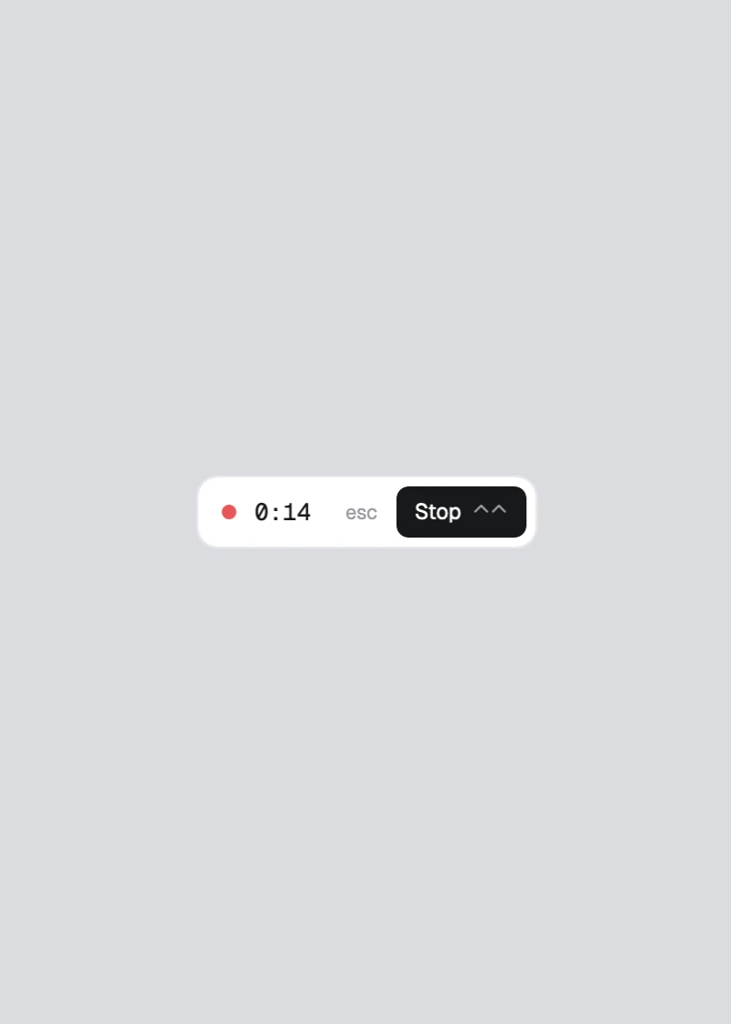 The recording pill: time, esc and Stop