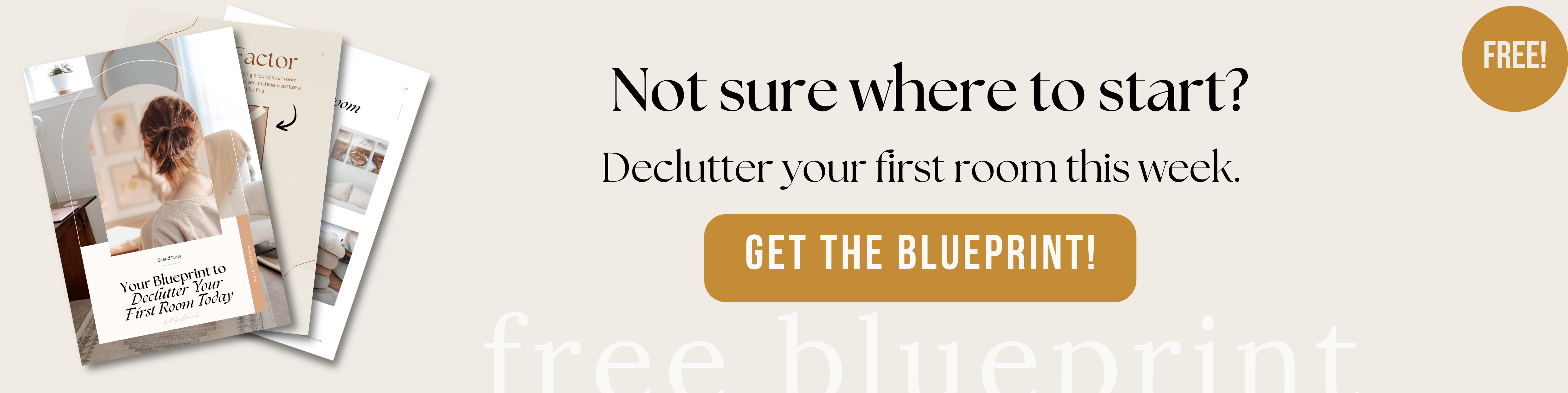 Not sure where to start? Get the free blueprint to declutter your first room this week.