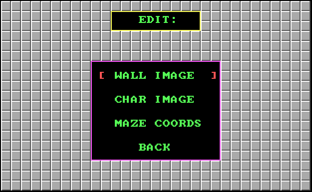 Maze editor view, titled "EDIT:", showing these options in a menu: "WALL IMAGE", "CHAR IMAGE", "MAZE COORDS", "BACK"