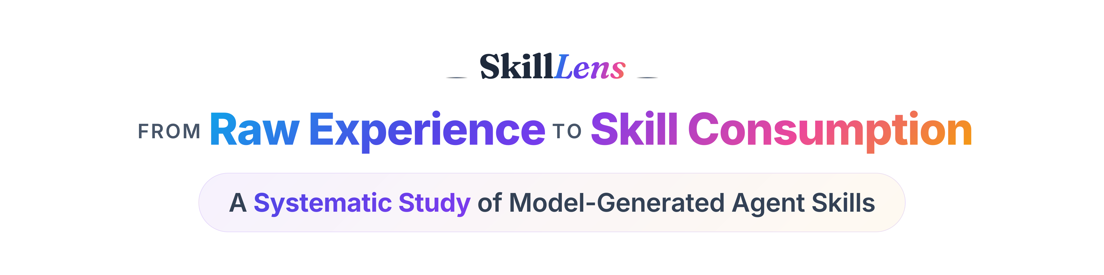 SkillLens — From Raw Experience to Skill Consumption