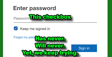 Keep me signed in: a promise history has not supported