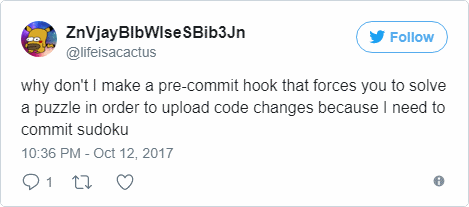 Tweet: why don't I make a pre-commit hook that forces you to solve a puzzle in order to upload code changes because I need to commit sudoku