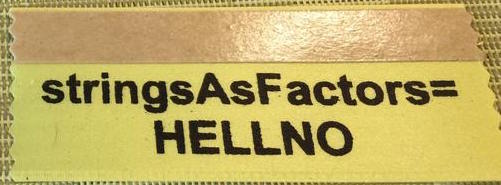 stringsAsFactorsHELLNO