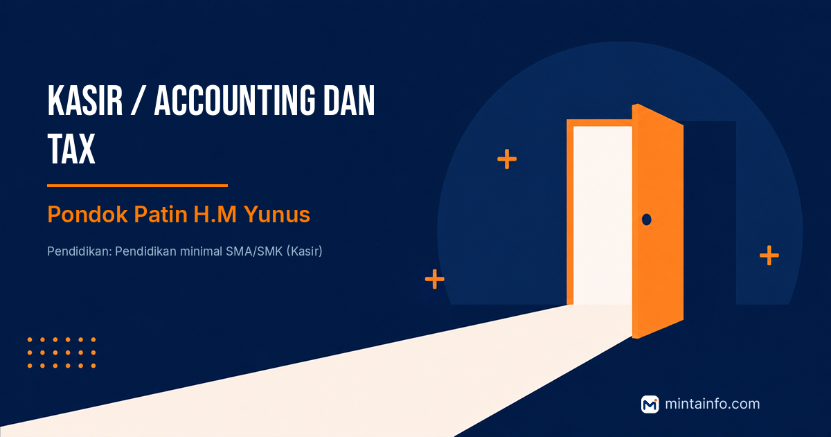 Lowongan Kasir / Accounting dan Tax Pondok Patin H.M Yunus Pekanbaru