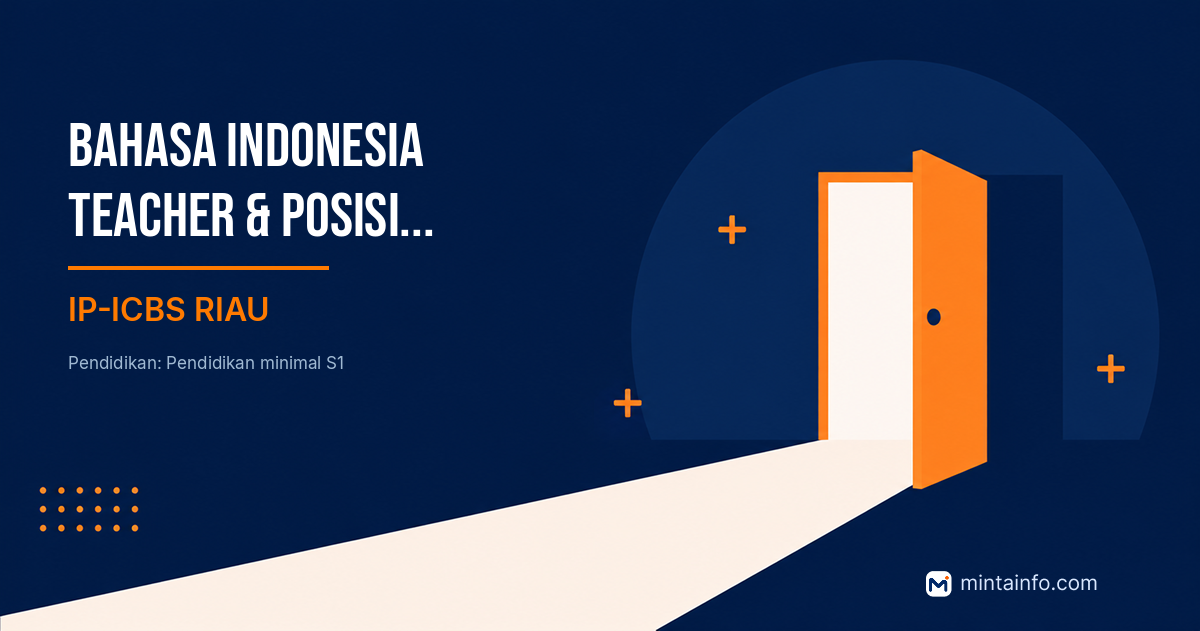 Lowongan Bahasa Indonesia Teacher & Posisi Lainnya IP-ICBS RIAU Pekanbaru