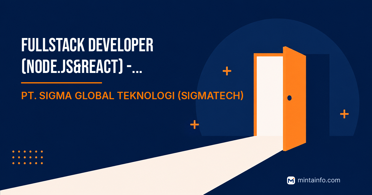 Lowongan Fullstack Developer (Node.JS&React) - Pangkalan Kerinci Riau PT. SIGMA GLOBAL TEKNOLOGI (SIGMATECH) Pekanbaru