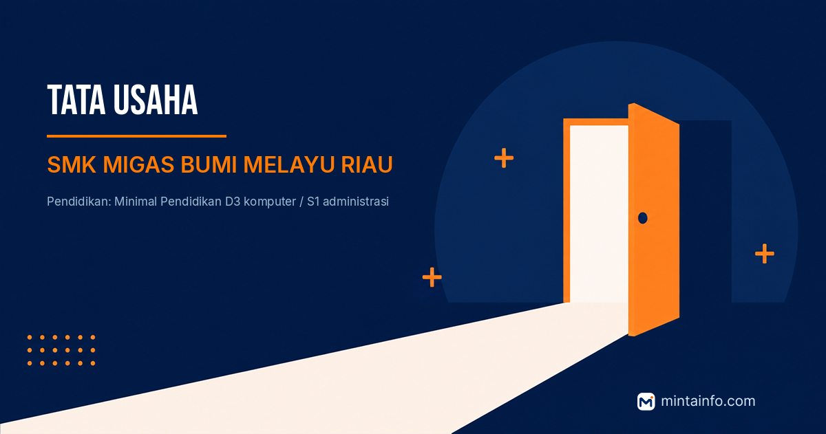 Lowongan TATA USAHA SMK MIGAS BUMI MELAYU RIAU Pekanbaru