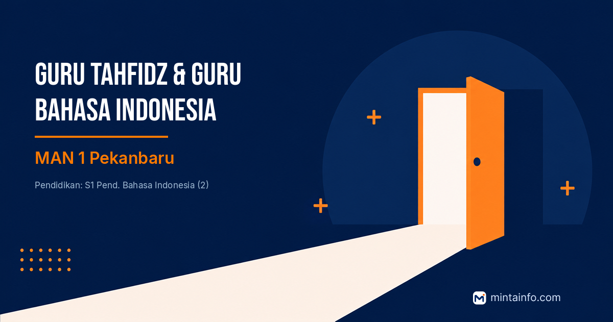 Lowongan Guru Tahfidz & Guru Bahasa Indonesia MAN 1 Pekanbaru Pekanbaru