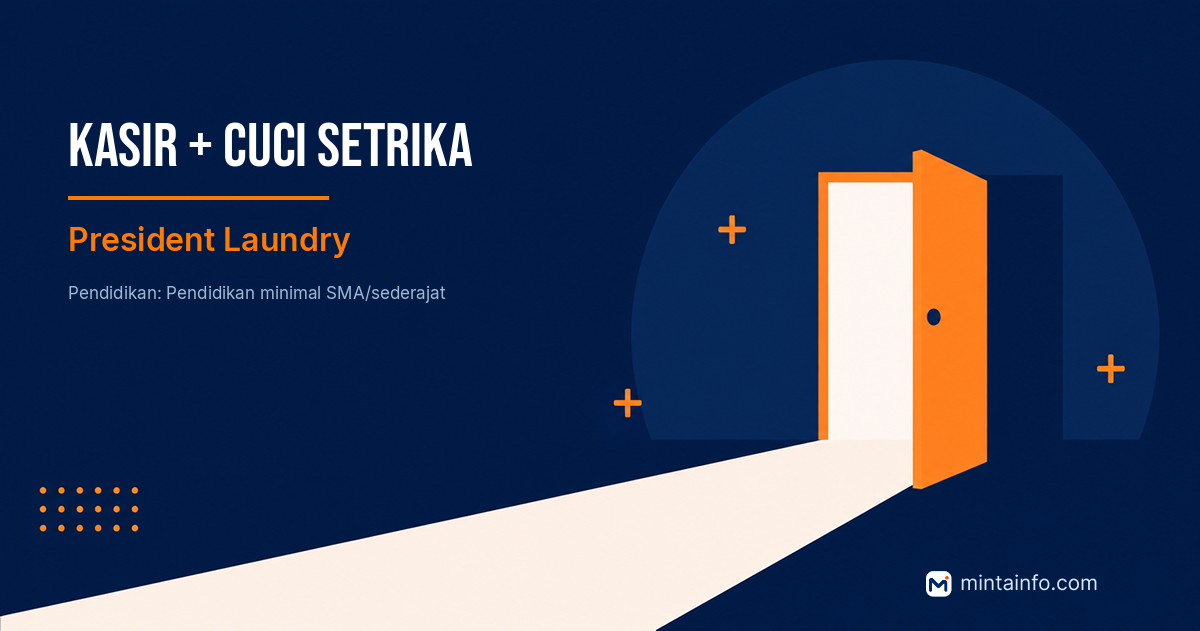Lowongan Kasir + Cuci Setrika President Laundry Pekanbaru