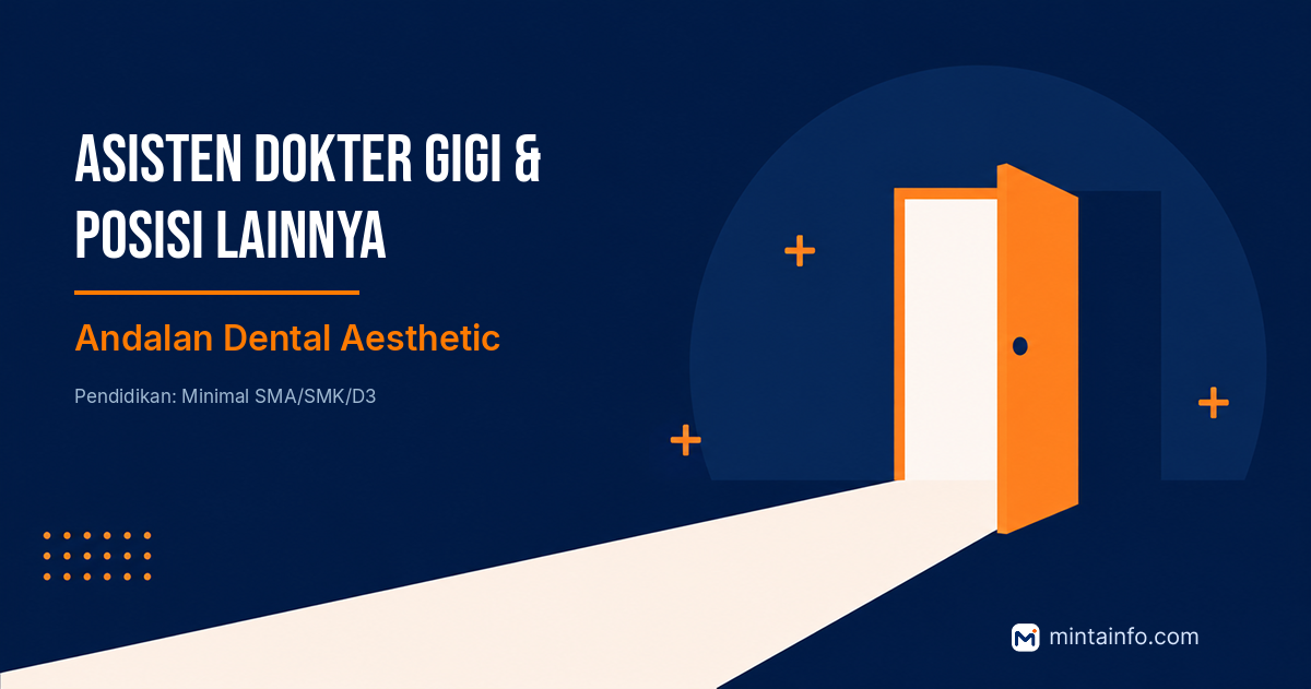 Lowongan Asisten Dokter Gigi & Posisi Lainnya Andalan Dental Aesthetic Pekanbaru