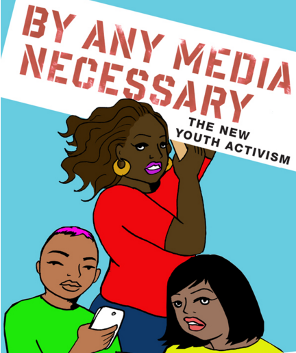 By Any Media Necessary: The New Youth Activism. Book cover art by Julio Salgado.