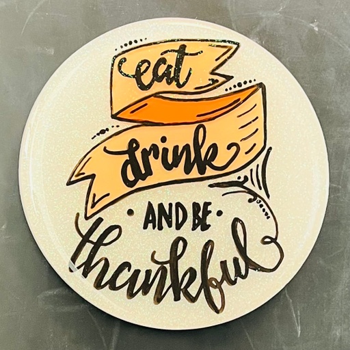 Eat Drink And Be Thankful