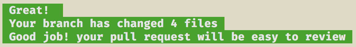 Great! Your branch has changed 4 files Good job! your pull request will be easy to review